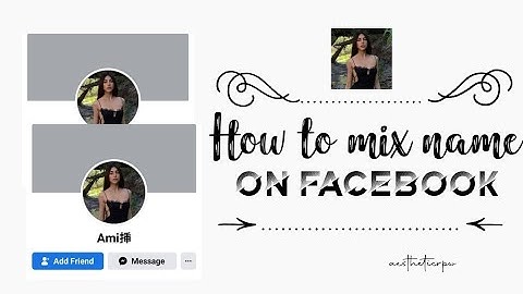 How to mix name on facebook 2021