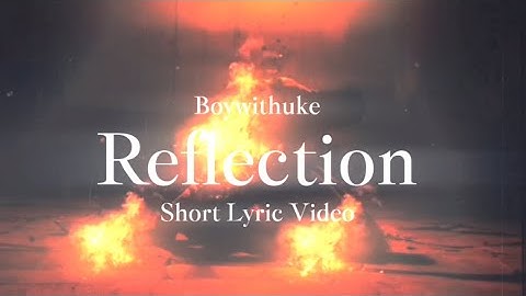 Boywithuke - Reflection(Unreleased) (Short Lyric Video) (⚠️Flash Warning⚠️)