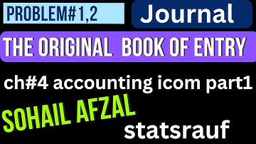 problem1,2 ch4 journal the original book of entry accounting icom part1 Sohail Afzal book statsrauf