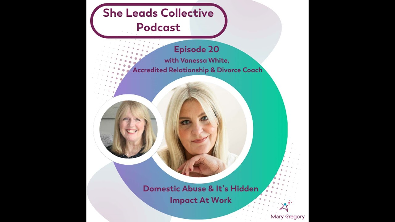 S1 Ep20: Domestic Abuse and It's Hidden Impact at Work - with Vanessa White