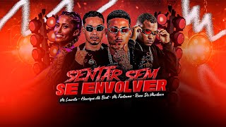 Sentar Sem Se Envolver - Ruan De Muribeca, Mc Fantaxma, Henrique No Beat, Mc Laureta
