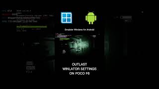 Best setting Outlast winlator #games #gaming #emulator #android #pocof6 #winlator #outlast