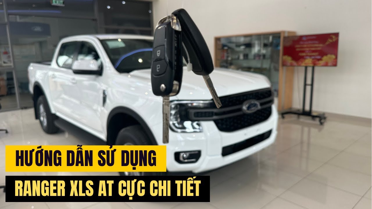 Hướng dẫn sử dụng Ford Ranger XLS AT 2024 | Chi tiết từng nút bấm