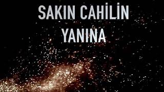 Sakın Cahilin Yanına Varma Gönül - Baran Öztürk Feat. Toprax Adam