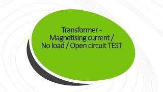 Magnetising current/No load/Open circuit Test of TRANSFORMER