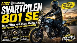2027 Husqvarna Svartpilen 801 SE; The Ultimate Neo Retro Brawler with Premium Performance Upgrades
