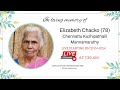 Funeral service of elizabeth chacko 78     chennattu kuzhipathalil   mannamaruthy