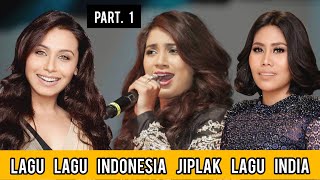 Lagu Lagu Indonesia Jiplak Lagu india (Part 1)