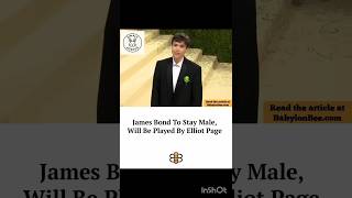 James Bond To Stay Male, Will Be Played By Elliot Page