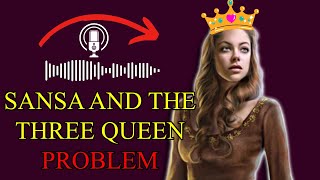 Is Sansa The Third Queen Littlefinger Spoke Of? | ASOIAF Theory