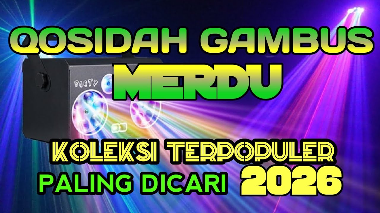 QOSIDAH GAMBUS MERDU‼️KOLEKSI TERPOPULER PALING DICARI 2026 ENAK DIDENGAR SEJUK DIHATI