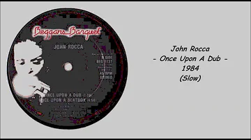 John Rocca - Once Upon A Dub - 1984 (Slow)