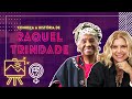 MULHERES ADMIRÁVEIS | Conheça a história de RAQUEL TRINDADE e sua vida em dedicação à cultura negra!