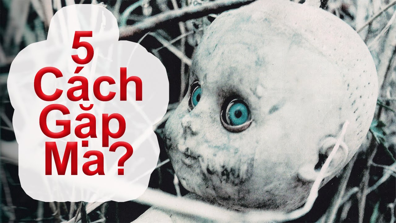 Top 5 Cách Gặp Ma Ngoài Đời Thật (Cấm Xem Lúc 12h Đêm)