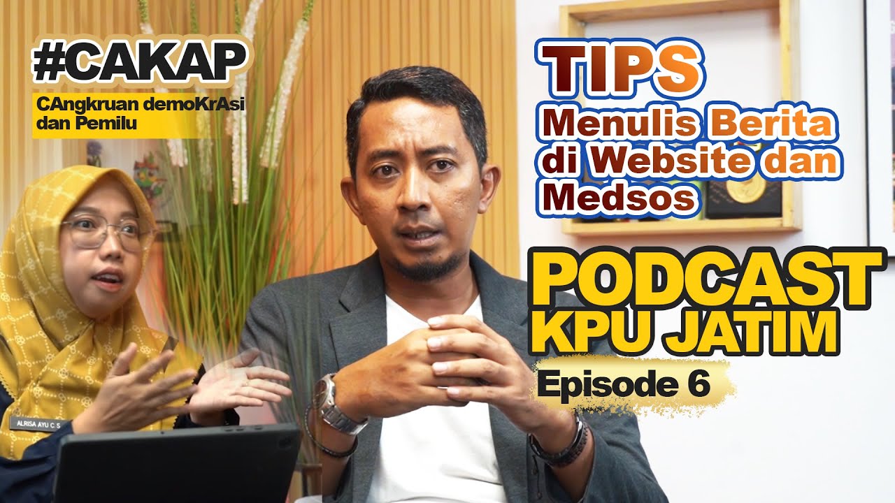 Tips Menulis Berita di Website dan Medsos Lembaga Publik II CAKAP Eps.6
