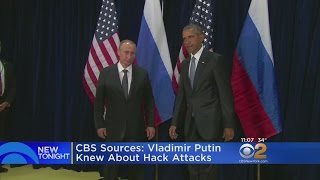 Sources To CBS News: Putin Knew About Hack Attacks