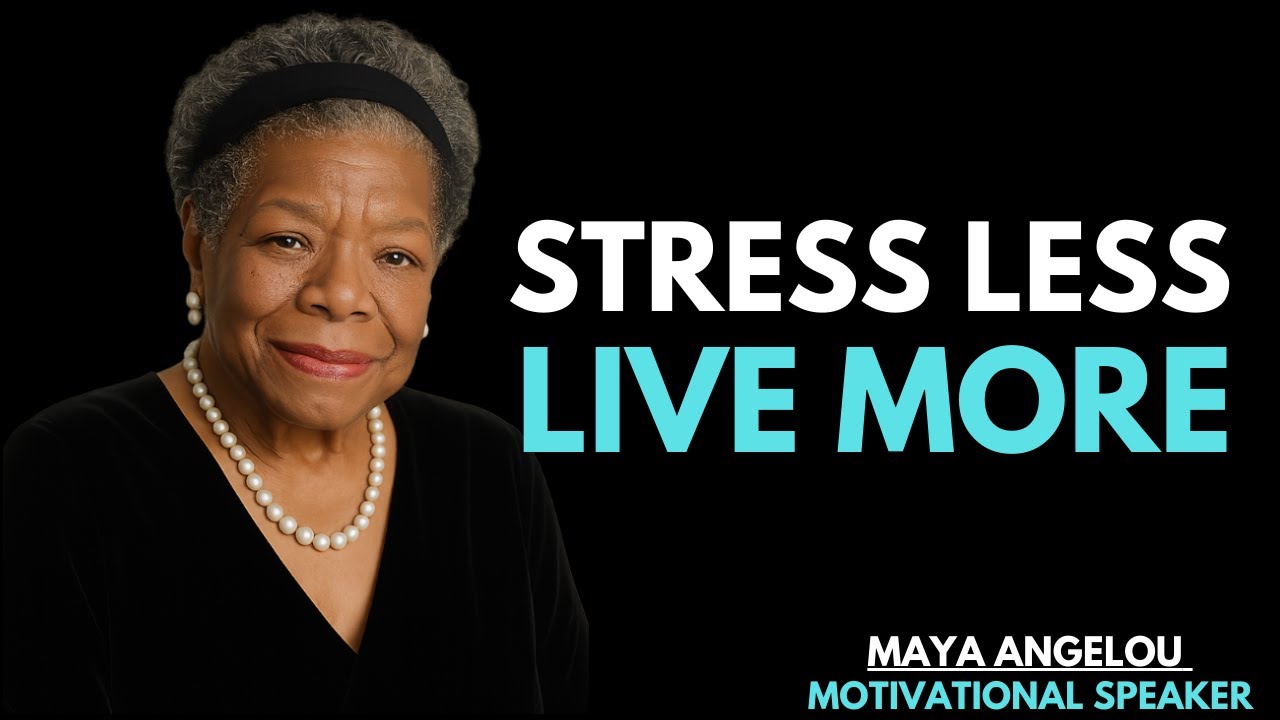 STRESS LESS, LIVE MORE A JOURNEY TO INNER BALANCE || MAYA ANGELOU