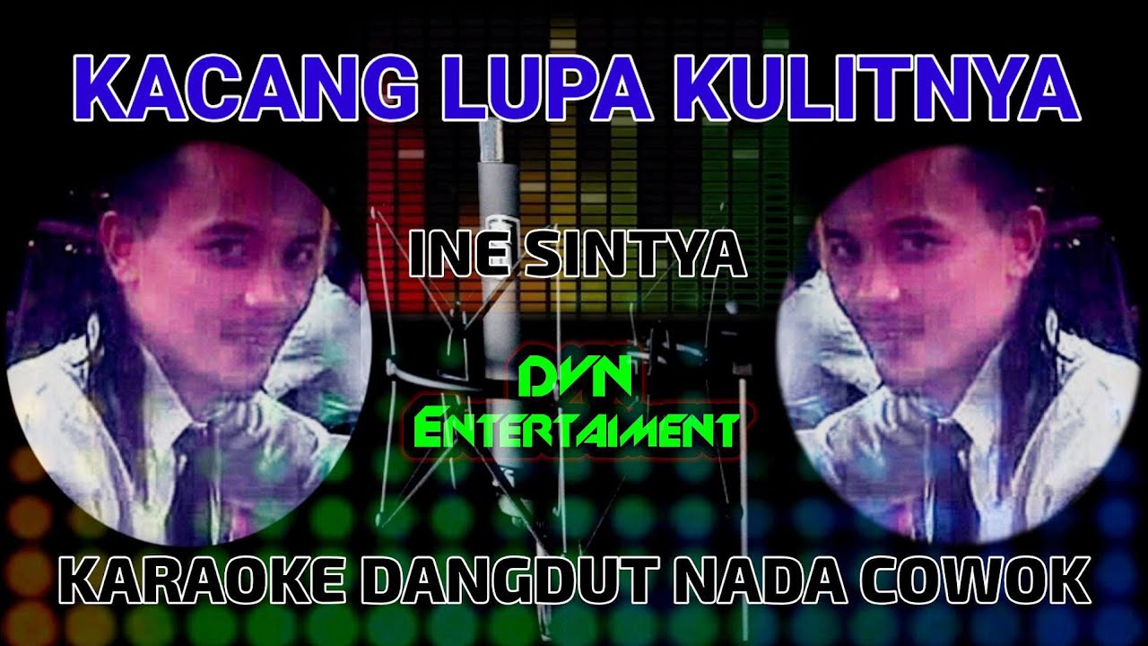 KACANG LUPA KULITNYA KARAOKE DANGDUT NADA COWOK