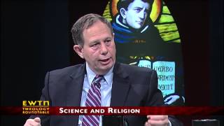 EWTN Theology Roundtable: Science & Religion - July 2013