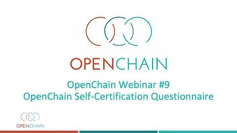 OpenChain Webinar #9 - OpenChain Self-Certification Questionnaire