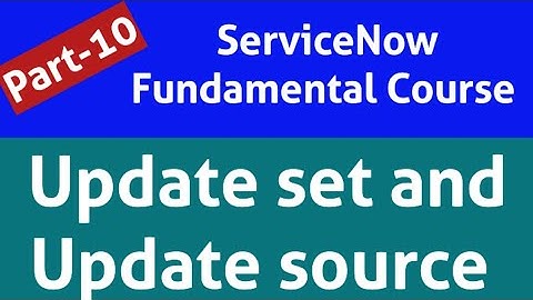 update sets in servicenow | Update Source in servicenow | update set movement in servicenow