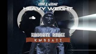 Heavy Weight - KMB3ATZ Remix ( ERROR & WAILONE ) Resimi