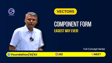 [18] Write Vectors in Component Form | Easiest Method Explained – Class 11 Physics