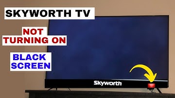 How to Fix Skyworth TV That Won