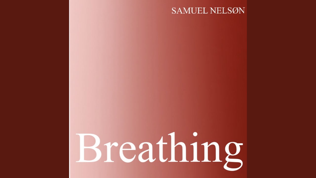 Watch Breathing on YouTube Watch Breathing on YouTube