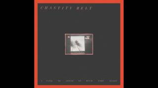 Video thumbnail of "Chastity Belt-Something Else"