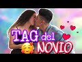 ODIO A LAS EX DE MI NOVIO😤| TAG DEL NOVIO (fuertes revelaciones) 🤭