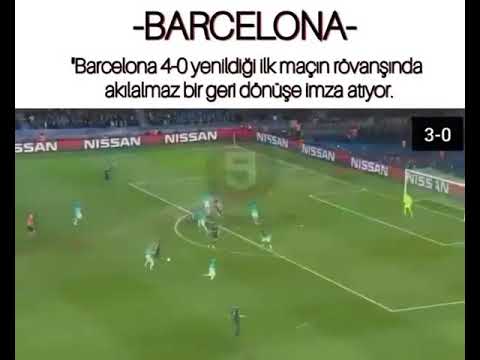 Barcelona Psg 6-1 inanılmaz Geri dönüş