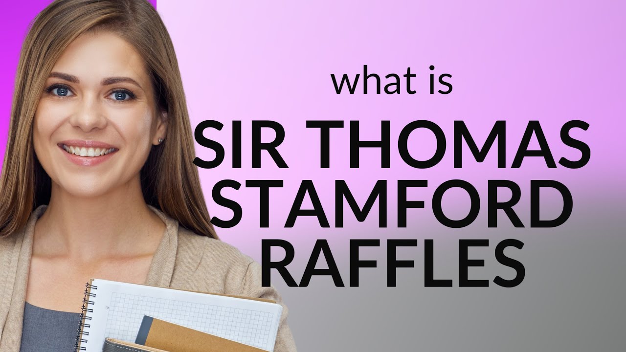Sir thomas stamford raffles — meaning of SIR THOMAS STAMFORD RAFFLES ...