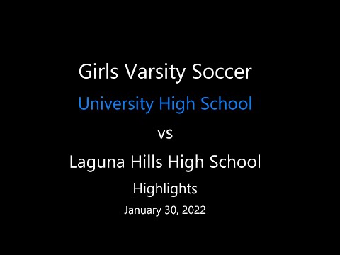 Highlights - University HS vs Laguna Hills HS, Girls Varsity Soccer, J