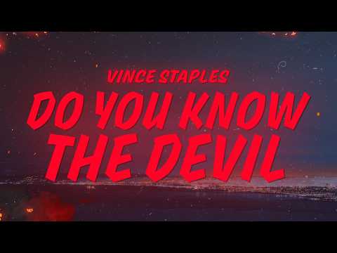 Vince Staples - Do You Know The Devil (Lyrics)