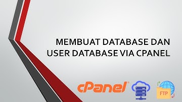 TUTORIAL MEMBUAT DATABASE DAN USER DATABASE VIA CPANEL