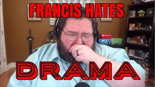 FRANCIS HATES DRAMA YOUTUBE CHANNELS