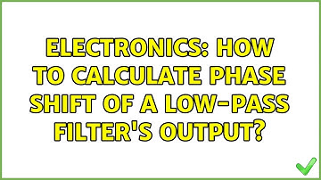 Electronics: How to calculate phase shift of a low-pass filter