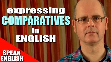 Expressing Comparatives in English - English language grammar lesson