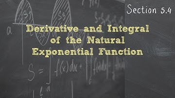 5.4 Natural Exponential Function-Derivative and Integral