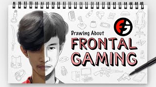 FRONTAL GAMING - DRAWING ABOUT