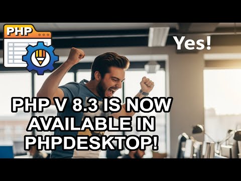 PHP VERSION 8.3 IS NOW AVAILABLE IN PHP DESKTOP! | XLINESOFT | BLOG POST