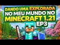 DANDO UMA EXPLORADA NO MEU MUNDO NO MINECRAFT 1.21 - MUNDO DO DANZIN EP3. #minecraft #ep3 #survival