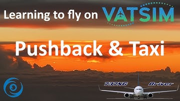 Learning VATSIM: Pushback and Taxi | Real 737 Pilot