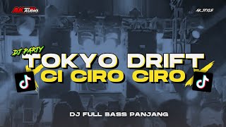 DJ TOKYO DRIFT X CI CIRO CIRO FULL BASS - AK STYLE