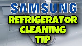 Samsung Refrigerator Cleaning Tip