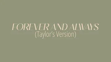 [LYRICS] FOREVER AND ALWAYS (Taylor's Version) - Taylor Swift