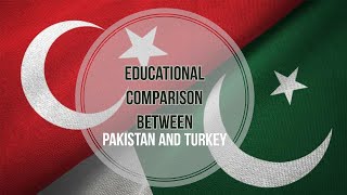 Educational Comparison Between Pakistan and Turkey
