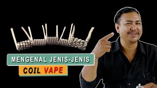 MENGENAL JENIS-JENIS COIL VAPE