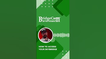 How to access your Skybridge if  you can